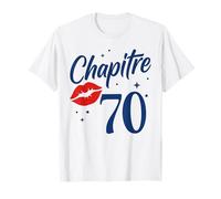 Idée Drole Humour Joyeux Anniversaire 70 Ans chapitre 70 Ans T-Shirt