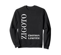 Idée drole Super Zigoto Humour édition limitée Zigoto Sweatshirt
