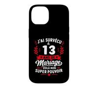 Idée Humour Blague Couple J’AI Survécu à 13 Ans de Mariage Coque pour iPhone 14