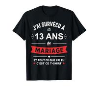 Idée Humour Blague Couple J’AI Survécu à 13 Ans de Mariage T-Shirt