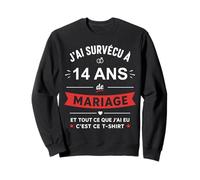 Idée Humour Blague Couple J’AI Survécu à 14 Ans de Mariage Sweatshirt