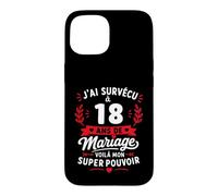 Idée Humour Blague Couple J’AI Survécu à 18 Ans de Mariage Coque pour iPhone 15
