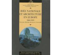 IDEE NATIONALE ET ARCHITECTURE EN EUROPE 1860 1919. FINLANDE HONGRIE ROUMANIE CA