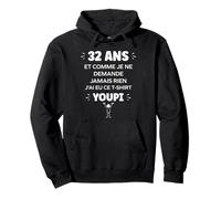 Idée nul Humour 32 Ans Rigolo drôle Anniversaire 32 Ans Sweat à Capuche
