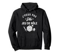 Idée pour Geek Humour JDR D20 J’Peux Pas J’AI Jeu De Rôle Sweat à Capuche