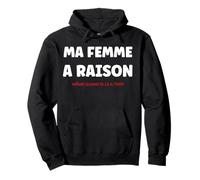 Idée pour Mari Drole Simple Humour Couple ma Femme a Raison Sweat à Capuche