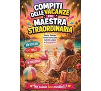 Idee regalo maestra fine anno - Compiti delle vacanze per maestra straordinaria: Giochi e attività per rilassarsi durante le vacanze - Un regalo personalizzato e originale per maestri