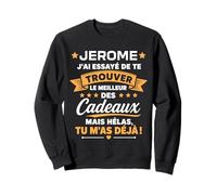 Idée Trouver Jerome Humour Prénom personnalisé Jerome Sweatshirt