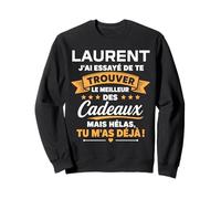Idée Trouver Laurent Humour Prénom personnalisé Laurent Sweatshirt