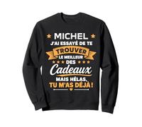 Idée Trouver Michel Humour Prénom personnalisé Michel Sweatshirt