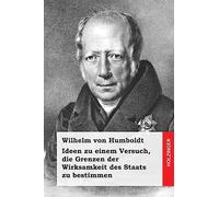 Ideen zu einem Versuch, die Grenzen der Wirksamkeit des Staats zu bestimmen