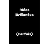 Idées Brillantes (Parfois): Le Cahier qui Fait Rire : Des Notes, du Fun et un Peu de Folie