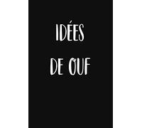 Idées de ouf: Cahier d’un génie, carnet de bord du futur Léonard de Vinci