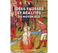 idées fausses et réalités du Moyen-âge