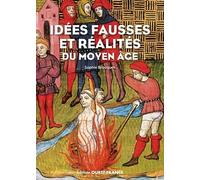 Idées Fausses Et Réalités Du Moyen Age
