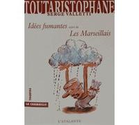 Idees fumantes les marseillais Serge Valletti (Auteur)