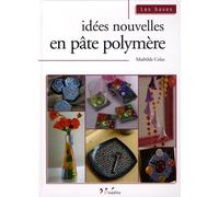 Idées nouvelles en pâte polymère