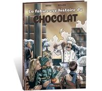 Idées Plus La fabuleuse histoire du chocolat