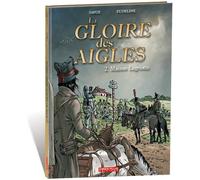 IDEES PLUS La gloire des aigles tome 2
