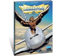 Idées Plus L'histoire de l'aéronautique tome 1