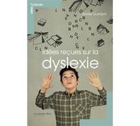 Idees recues sur la dyslexie Annie Dumont (Auteur)