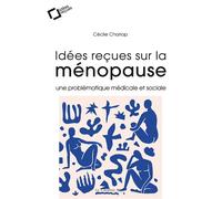 Idees recues sur la menopause Une problématique médicale et sociale - Cécile Charlap - Cavalier Bleu Eds - broché - Etude