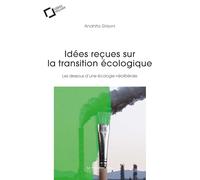 Idées reçues sur la transition écologique: Les dessous d'une écologie libérale