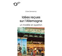 Idees recues sur l'allemagne Un modèle en question - Claire Demesmay - Cavalier Bleu Eds - broché - Essai