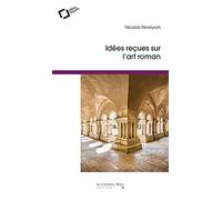 Idees recues sur l'art roman