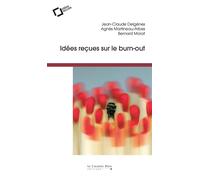 Idees recues sur le burn-out - Jean-Claude Delgènes - Cavalier Bleu Eds - broché - Essai