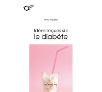 Idees recues sur le diabete - Marc Popelier - Cavalier Bleu Eds - broché - Etude