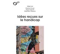 Idées reçues sur le handicap - Etienne Douat - Cavalier Bleu Eds - broché - Essai