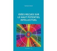 Idées reçues sur le haut potentiel intellectuel Nathalie Clobert (Auteur)