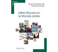 Idees recues sur le monde arabe Pierre Vermeren (Auteur)