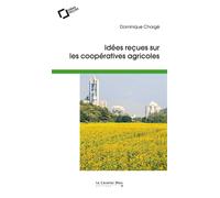 Idées reçues sur les coopératives agricoles - Dominique Chargé - Cavalier Bleu Eds - broché - Essai