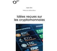 Idées reçues sur les cryptomonnaies Assen Slim (Auteur)
