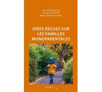 Idées reçues sur les familles monoparentales 2e édition - Marie-Clémence Le Pape - Cavalier Bleu Eds - broché - Essai
