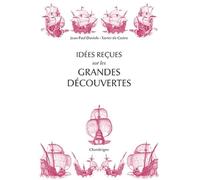 Idées Reçues Sur Les Grandes Découvertes - Xve-Xvie Siècles