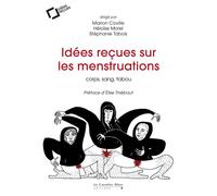 Idées reçues sur les menstruations Corps, sang, tabou - Marion Coville - Cavalier Bleu Eds - broché - Essai