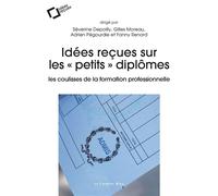 Idées reçues sur les "petits" diplômes Les coulisses de la formation professionnelle - Séverine Depoilly - Cavalier Bleu Eds - broché - Essai