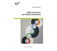 Idees recues sur les troubles bipolaires