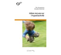 Idees recues sur l'hyperactivite - Eric Acquaviva - Cavalier Bleu Eds - broché - Etude