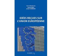 Idées reçues sur l'Union européenne: 2E EDITION