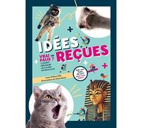 Idées reçues, vrai ou faux ? - Comment débusquer les fausses informations