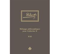 Idées V, 1. Mélanges philosophiques pour Catherine II et autres écrits politiques (1762-1774) Denis Diderot (Auteur)