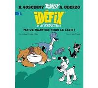 Idéfix et les Irréductibles Tome 1 - Pas de quartier pour le latin ! René Goscinny (Auteur), Albert Uderzo (Auteur), Philippe Fenech (Dessinateur), Jean Bastide (Dessinateur)