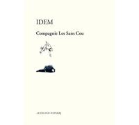 Idem - Compagnie Les Sans Cou - Actes Sud-Papiers - broché - Théâtre