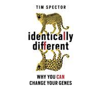 Identically Different: Why You Can Change Your Genes