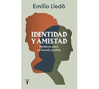 Identidad y amistad: Palabras para un mundo posible