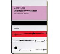 Identidad Y Violencia : La Ilusión Del Destino